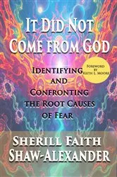 Book cover of It Did Not Come from God by Sherill Faith Shaw-Alexander