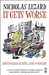Book cover of It Gets Worse by Nicholas Lezard
