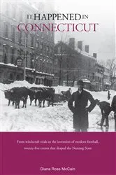 Book cover of It Happened in Connecticut by Diana Ross McCain