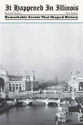 Book cover of It Happened in Illinois by Richard Moreno