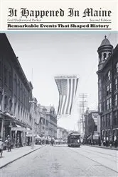 Book cover of It Happened in Maine (2nd ed.) by Gail Underwood Parker