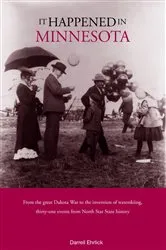 Book cover of It Happened in Minnesota by Darrell Ehrlick
