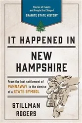 Book cover of It Happened in New Hampshire (3rd ed.) by Stillman Rogers