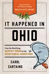 Book cover of It Happened in Ohio (2nd ed.) by Carol Cartaino
