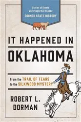 Book cover of It Happened in Oklahoma (3rd ed.) by Robert L. Dorman