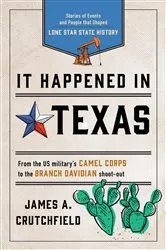 Book cover of It Happened in Texas (4th ed.) by James A. Crutchfield