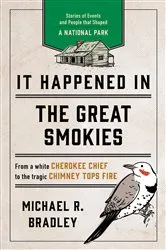 Book cover of It Happened in the Great Smokies (2nd ed.) by Michael R. Bradley