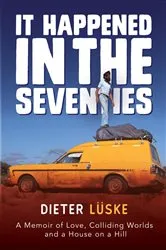 Book cover of It Happened In the Seventies by Dieter Luske