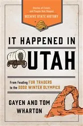 Book cover of It Happened in Utah (3rd ed.) by Tom Wharton