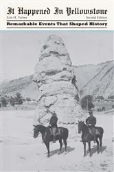Book cover of It Happened in Yellowstone (2nd ed.) by Erin H. Turner