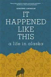 Book cover of It Happened Like This by Adrienne Lindholm
