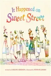 Book cover of It Happened on Sweet Street by Caroline Adderson