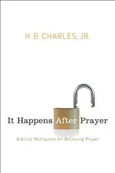 Book cover of It Happens After Prayer by H B Charles Jr