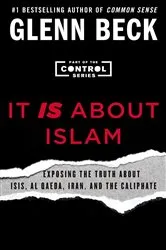 Book cover of It IS About Islam by Glenn Beck