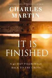 Book cover of It Is Finished by Charles Martin