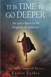 Book cover of It Is Time To Go Deeper by Ernest Forbes
