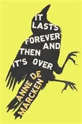 Book cover of It Lasts Forever and Then It's Over by Anne de Marcken