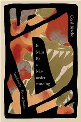 Book cover of It Must Be a Misunderstanding by Coral Bracho