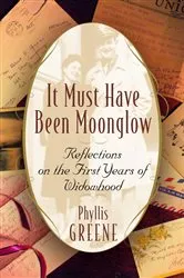 Book cover of It Must Have Been Moonglow by Phyllis Greene