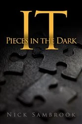Book cover of It - Pieces in the Dark by Nick Sambrook