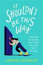 Book cover of It Shouldn't Be This Way by Janina Scarlet
