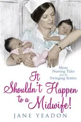 Book cover of It Shouldn't Happen to a Midwife! by Jane Yeadon