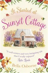 Book cover of It Started at Sunset Cottage by Bella Osborne