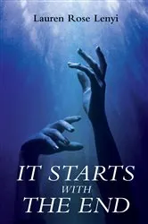 Book cover of It Starts with the End by Lauren Rose Lenyi