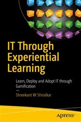 Book cover of IT Through Experiential Learning by Shreekant W Shiralkar