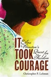 Book cover of It Took Courage by Christopher P. Lehman