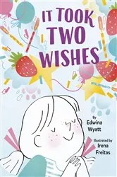 Book cover of It Took Two Wishes by Edwina Wyatt