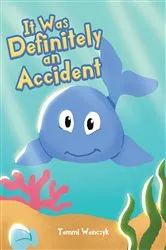 Book cover of It Was Definitely an Accident by Tammi Wanczyk