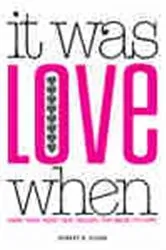 Book cover of It Was Love When... by Robert K. Elder