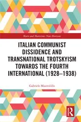 Book cover of Italian Communist Dissidence and Transnational Trotskyism towards the Fourth International (1928–1938) by Gabriele Mastrolillo