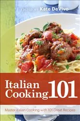 Book cover of Italian Cooking 101 by Kate DeVivo