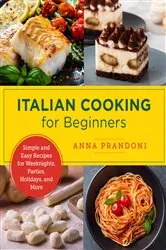 Book cover of Italian Cooking for Beginners by Anna Prandoni