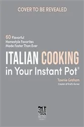 Book cover of Italian Cooking in Your Instant Pot by Tawnie Graham