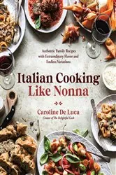 Book cover of Italian Cooking Like Nonna by Caroline De Luca