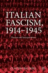 Book cover of Italian Fascism, 1914-1945 by Claudia Baldoli