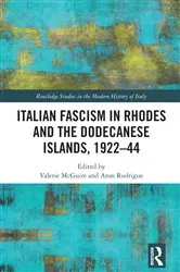 Book cover of Italian Fascism in Rhodes and the Dodecanese Islands, 1922–44 by Valerie McGuire