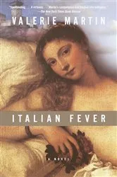 Book cover of Italian Fever by Valerie Martin