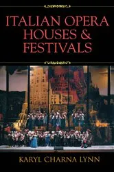 Book cover of Italian Opera Houses and Festivals by Karyl Charna Lynn