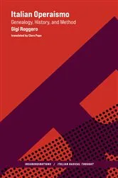 Book cover of Italian Operaismo by Gigi Roggero