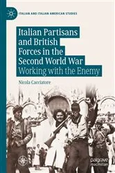Book cover of Italian Partisans and British Forces in the Second World War by Nicola Cacciatore