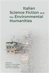 Book cover of Italian Science Fiction and the Environmental Humanities by Daniel A. Finch-Race