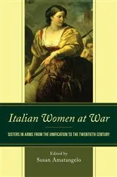 Book cover of Italian Women at War by Susan Amatangelo