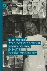 Book cover of Italian Women's Experiences with American Consumer Culture, 1945–1975 by Jessica L. Harris