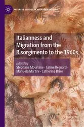 Book cover of Italianness and Migration from the Risorgimento to the 1960s by Stéphane Mourlane