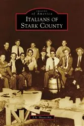 Book cover of Italians of Stark County by J.A. Musacchia