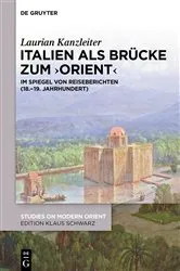 Book cover of Italien als Brücke zum ‚Orient‘ by Laurian Kanzleiter